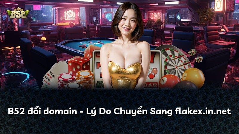 B52 đổi domain - Lý Do Chuyển Sang flakex.in.net