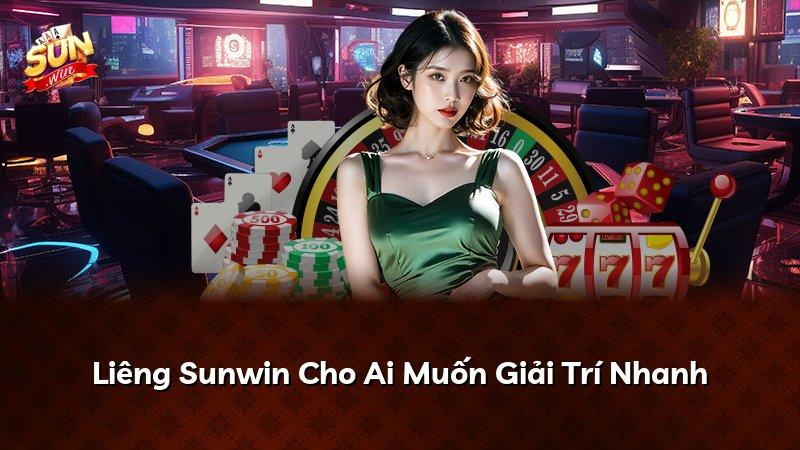 Liêng Sunwin Cho Ai Muốn Giải Trí Nhanh