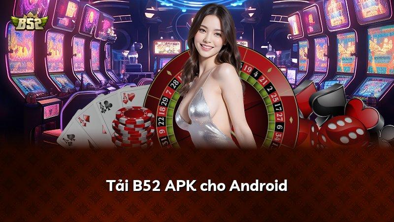Tải B52 APK cho Android