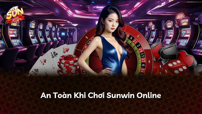 An Toàn Khi Chơi Sunwin Online