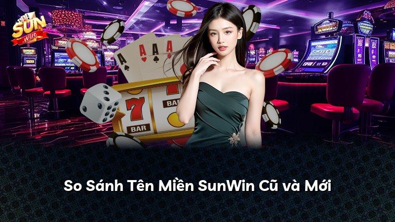 So Sánh Tên Miền SunWin Cũ và Mới